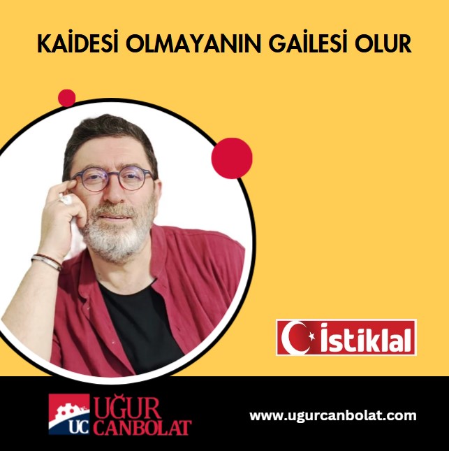 Kaidesi Olmayanın Gailesi Olur