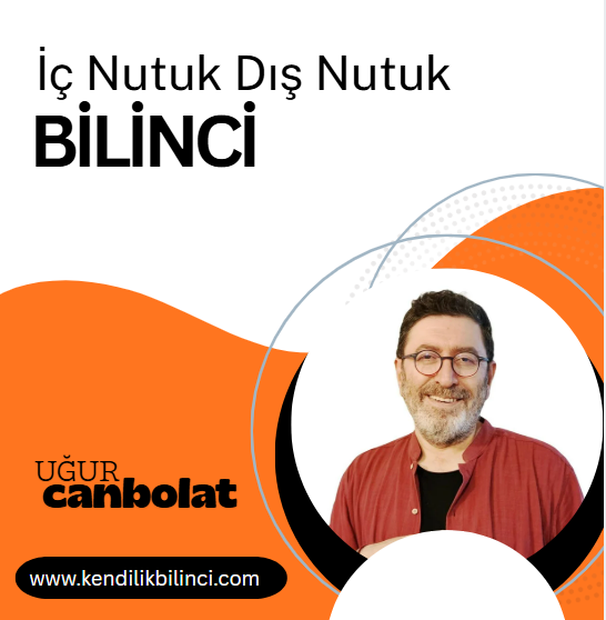 İÇ NUTUK DIŞ NUTUK BİLİNCİ