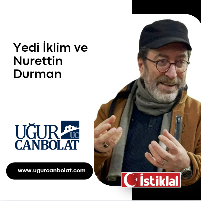Yedi İklim ve Nurettin Durman
