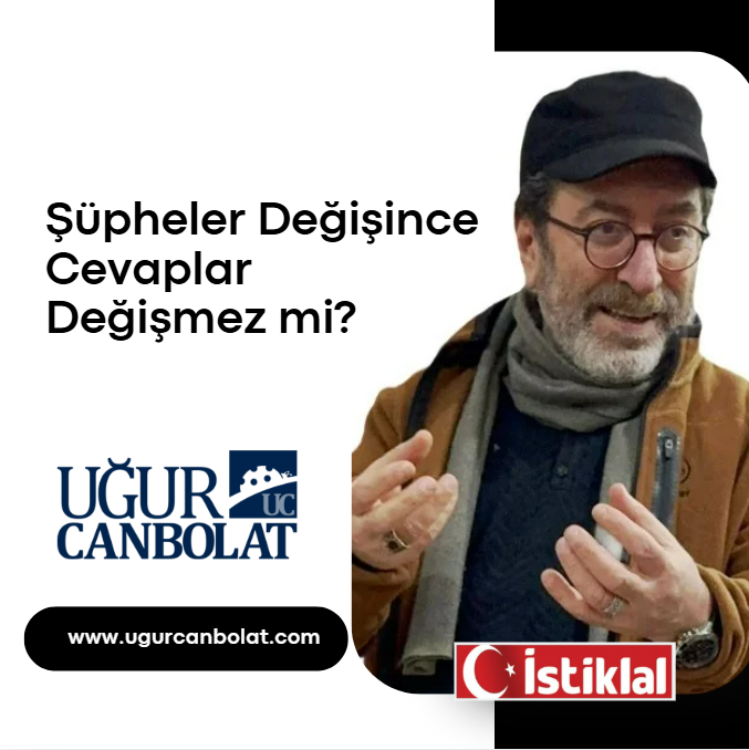 Şüpheler Değişince Cevaplar Değişmez mi?
