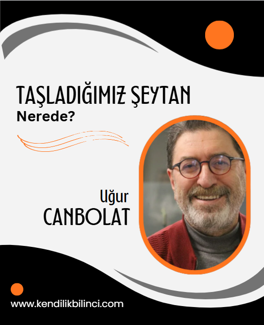 TAŞLADIĞIMIZ ŞEYTAN NEREDE?
